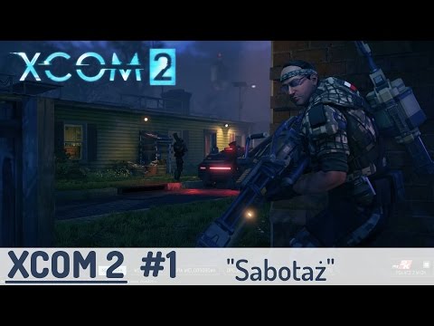 Zagrajmy w XCOM 2 (PL), cz.1. Sabotaż pomnika (operacja "Taran")