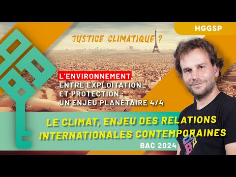 HGGSP - Environment: exploitation and protection 4/4 - Climate, an issue in international relations