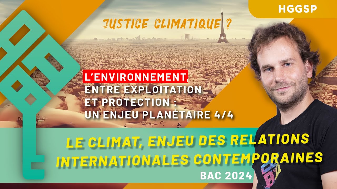 HGGSP - Environnement : exploitation et protection 4/4 - Climat, enjeu des relations internationales