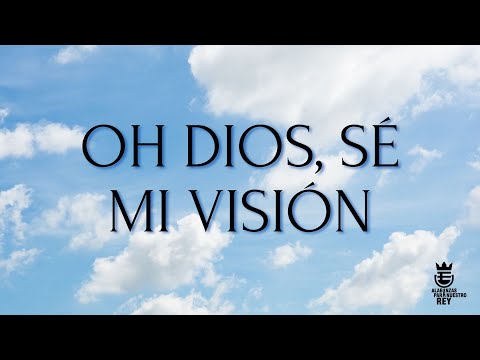 ¡OH DIOS, SÉ MI VISIÓN! | Himno Majestuoso #368 | Música y Letra