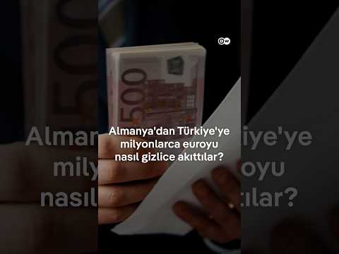 Almanya'dan Türkiye'ye milyonlarca euroyu nasıl akıttılar?