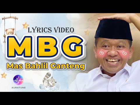 MBG (Mas Bahlil Ganteng) 🎶 - Lyrics Video Super Gemas! | AuraTune