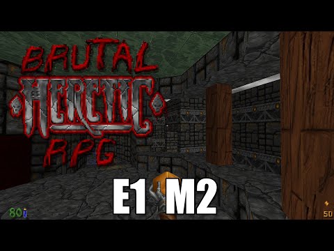 Brutal Heretic RPG (Version 6) - E1 M2 - The Dungeons - FULL PLAYTHROUGH