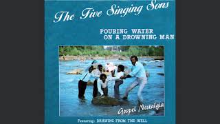 The Five Singing Sons (1984) &quot;Pouring Water On A Drowning Man&quot;