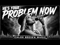 HE'S YOUR PROBLEM NOW? 🎶 CHLOE BROWN 🔥