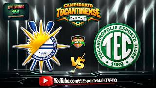 Palmas FR X Tocantinópolis EC | CAMPEONATO TOCANTINENSE 2026