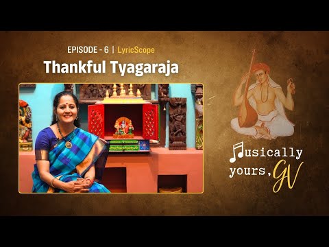 Musically Yours, GV - EP06 | LyricScope - Thankful Tyagaraja