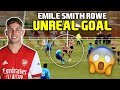 Emile Smith Rowe UNREAL GOAL! 🔥