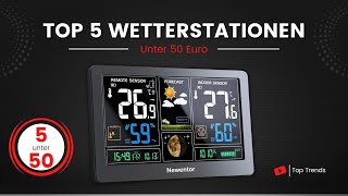 Top 5 Wetterstationen unter 50 Euro - Welches ist die Beste Wetterstation unter 50 Euro?