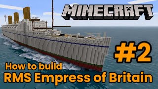Minecraft. RMS Empress of Britain Tutorial Part 2