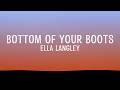 Ella Langley - Bottom Of Your Boots (Lyrics)