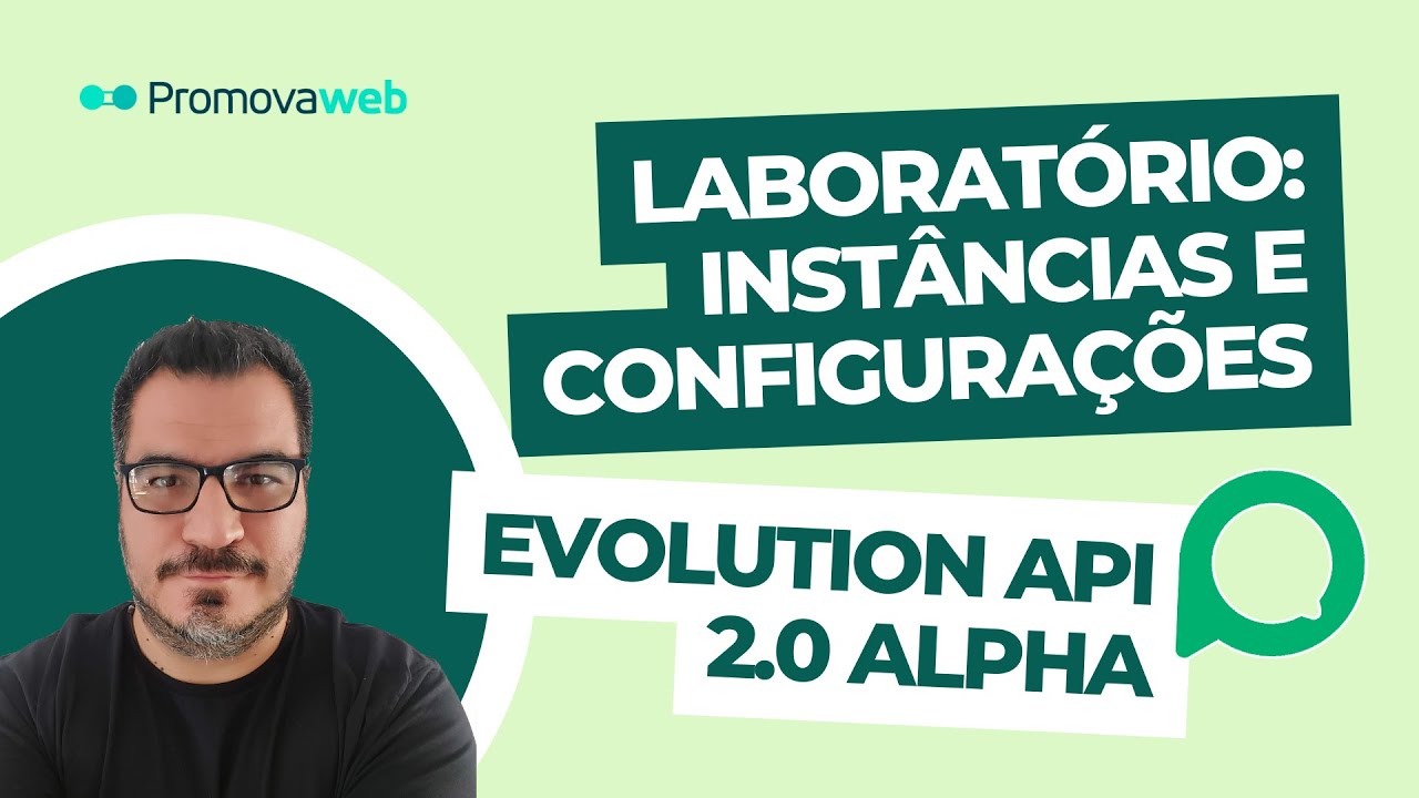 Laboratório -  Instâncias e Configurações da Evolution API 2.0