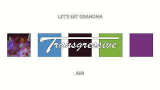 Lets Eat Grandma - Ava