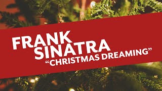 Frank Sinatra – Christmas Dreaming (Official Lyric Video)