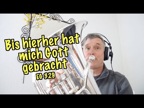 Bis hierher hat mich Gott gebracht – EG329 - Brass Cover - Arr. für Posaunenchor