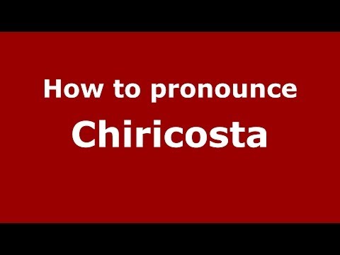 How to pronounce Chiricosta (Italian/Italy) - PronounceNames.com
