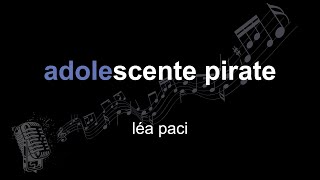 léa paci | adolescente pirate | lyrics | paroles | letra |