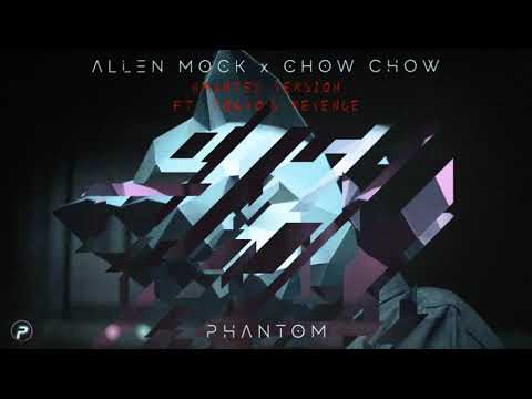 Allen Mock & Chow Chow - Phantom (feat. Tokyo's Revenge) [Haunted Version] {Official Audio}
