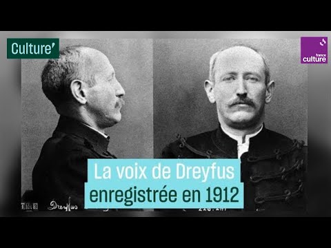 Archive exceptionnelle : écoutez la voix d'Alfred Dreyfus lui-même