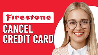 How To Cancel A Firestone Credit Card (How Do I Cancel Firestone Credit Card)