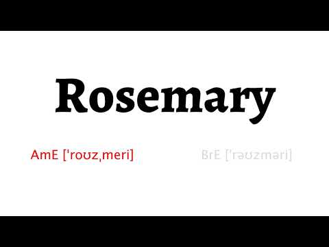 How to Pronounce rosemary in American English and British Englishrosemary