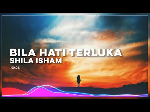 Shila Isham - Bila Hati Terluka (Lyric Video)