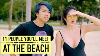 11 TYPES OF PEOPLE AT THE BEACH