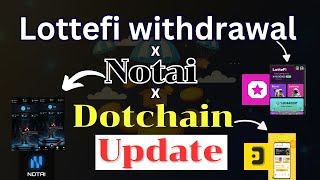 Crypto Update: Lottefi withdrawal update | Notai & Dotchain Update