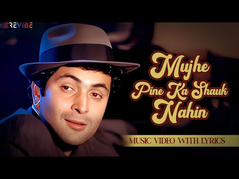 Mujhe Pine Ka Shauk Nahin (Lyrical) — watch video