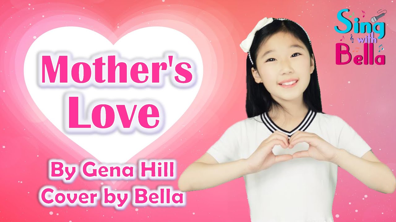 Mother's Day Song- A Mother's Love- Gena Hill - Cover by Bella with Lyrics | Sing with Bella
