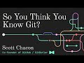 So You Think You Know Git FOSDEM 2024