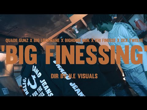Quadii Gunz x Big Lockmane x BigHomie MDK x Khi Finesse x Dex Twelve - Big Finessin (Official Video)