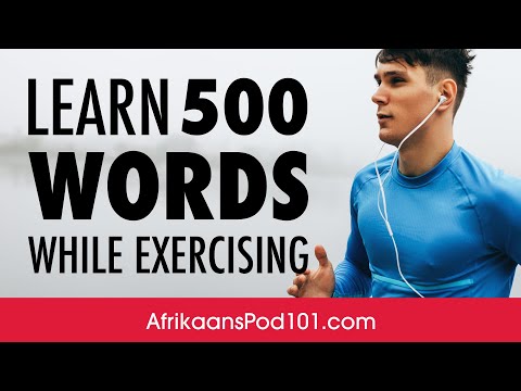 Listening to Afrikaans While Exercising: Learn 500 Words