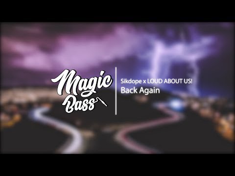 Sikdope x LOUD ABOUT US! - Back Again