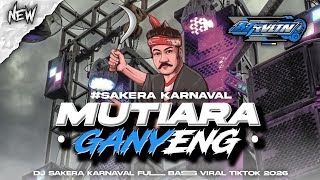 Download lagu DJ MUTIARA SAKERA GANYENG KARNAVAL VIRAL TIKTOK 2026 mp3