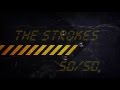 The Strokes - 50/50