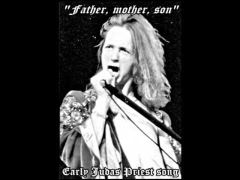 Judas Priest -  Father, mother, son (Mother Sun?) - Early song