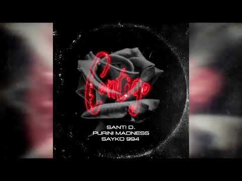 SANTI D. X PURINI MADNESS X SAYKO 994 - CONTIGO