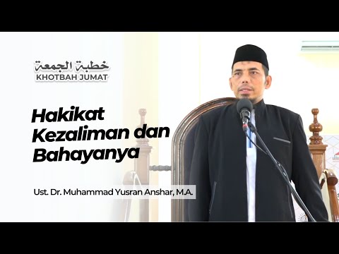 "Hakikat Kezaliman dan Bahayanya" - Ust. Dr. Muhammad Yusran Anshar, M.A.