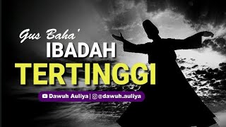 Download lagu Story WA Gus Baha' - IBADAH TERTINGGI. mp3 Download lagu Story WA Gus Baha' - IBADAH TERTINGGI. mp3