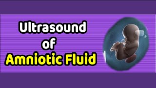 Ultrasound of Amniotic Fluid