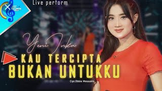 Download lagu Yeni inka ' Kau Tercipta Bukan Untukku '  live Video mp3
