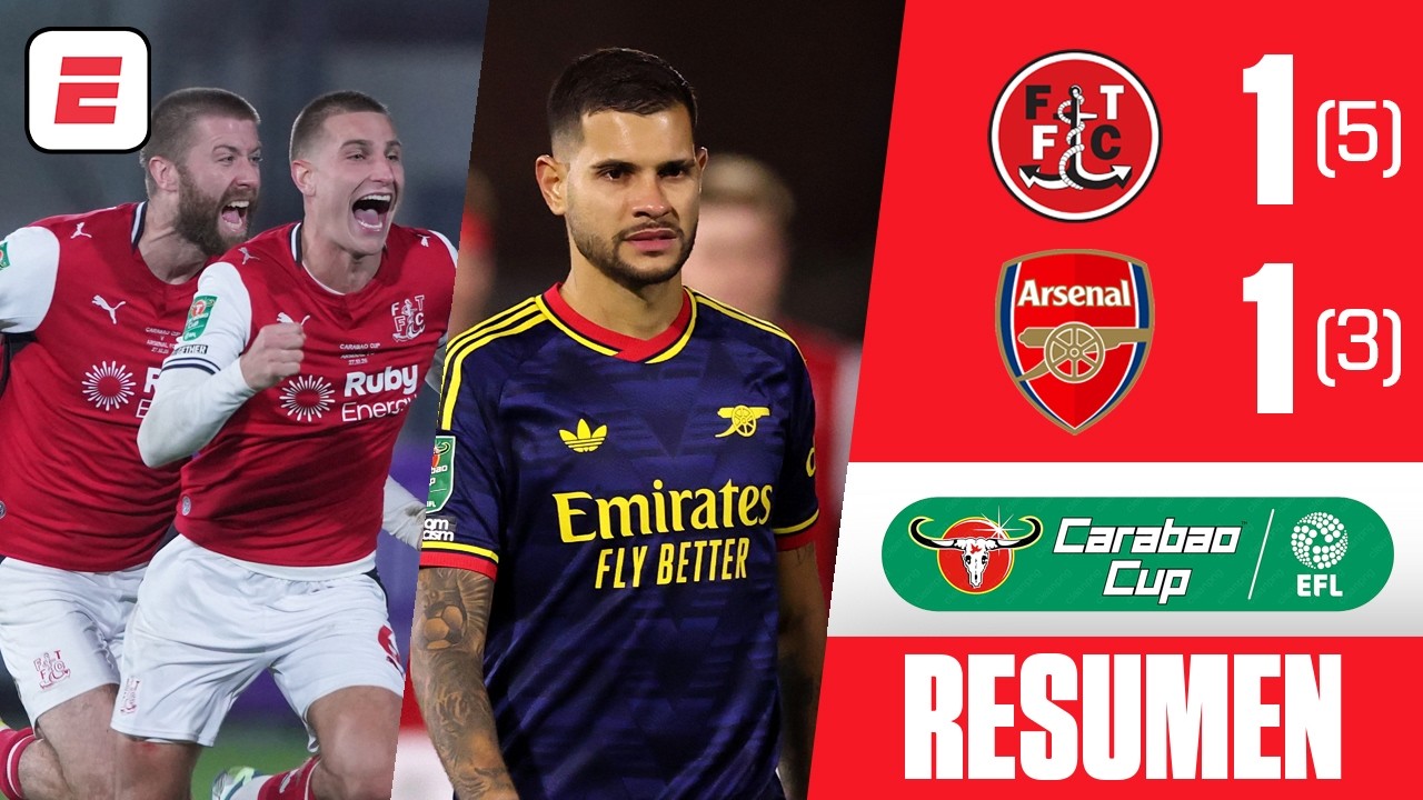 ¡SORPRESA! ARSENAL QUEDÓ ELIMINADO de la CARABAO CUP a manos del FLEETWOOD en penales | Resumen