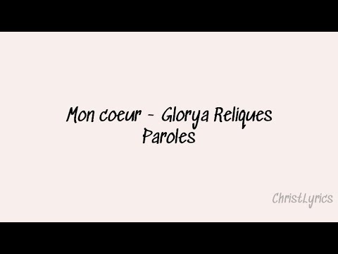 Glorya Reliques - Mon coeur (Paroles)