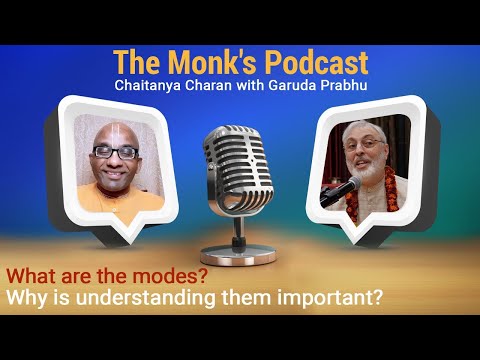 What are the modes? Why is understanding them so important? The Monk's Podcast 185 with Garuda P