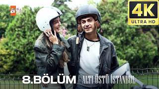 Altı Üstü İstanbul 8. Bölüm | 4K Ultra HD