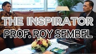THE INSPIRATOR: Prof. Roy Sembel – Menggapai Wisdom dengan W.I.S.D.O.M