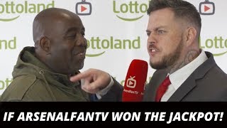 If ArsenalFanTV won the jackpot! Robbie's dream… (Ft DT, Troopz, Claude, TY & Moh)