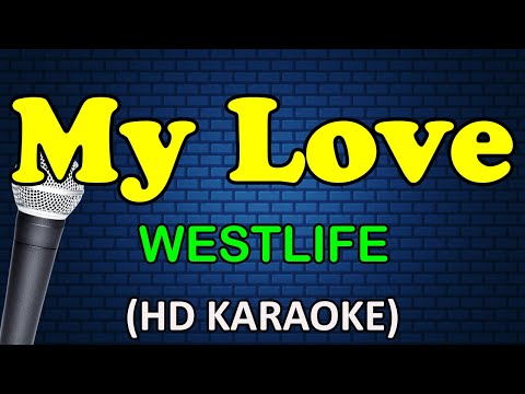 MY LOVE - Westlife (HD Karaoke)