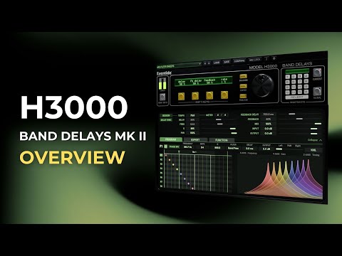 H3000 Band Delays Mk II Overview & Tutorial